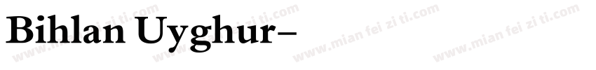 Bihlan Uyghur字体转换